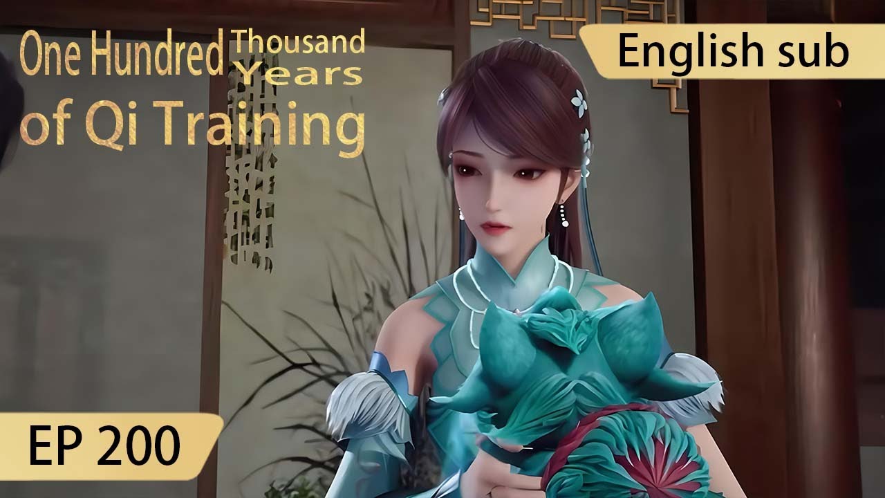 [Eng Sub] One Hundred Thousand Years of Qi Training EP200 highlights