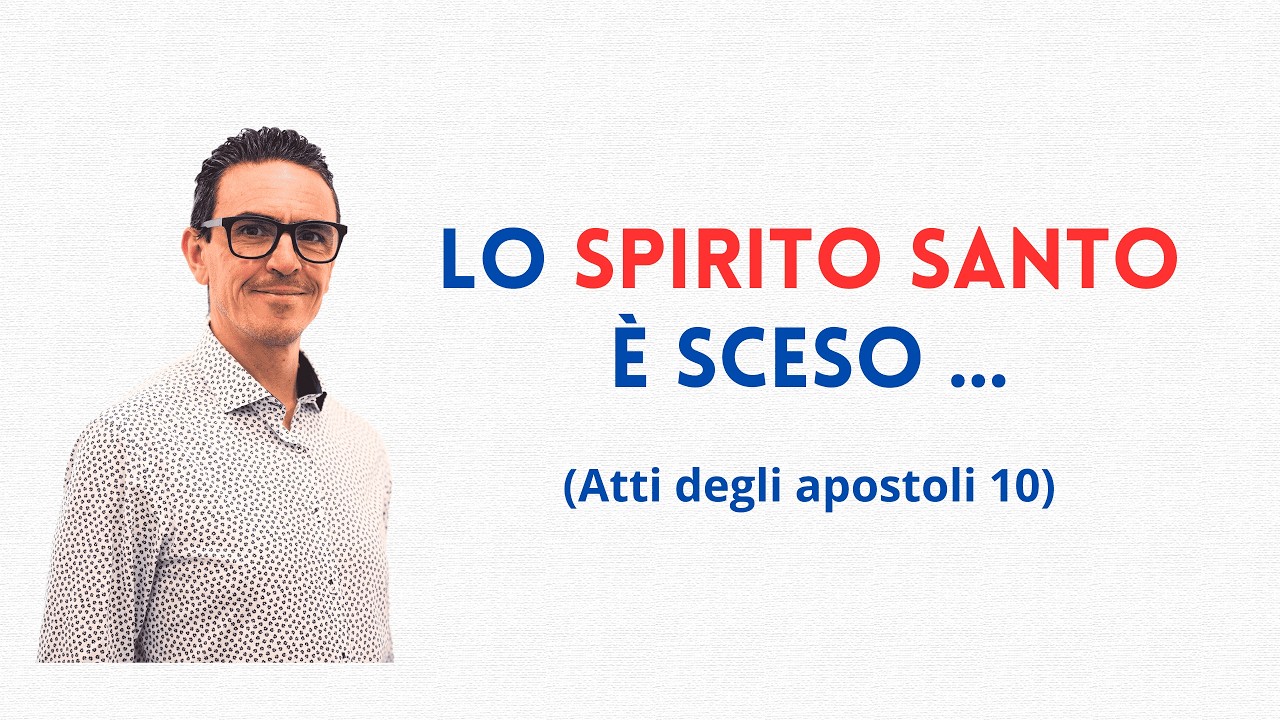 LO SPIRITO SANTO SCENDO SUI GENTILI - Il compimento di Atti 10