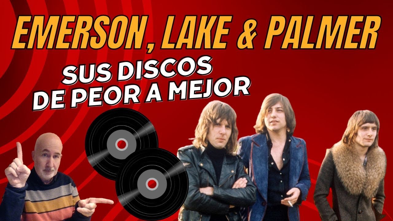 Emerson Lake & Palmer - Ranking de sus discos de PEOR a MEJOR