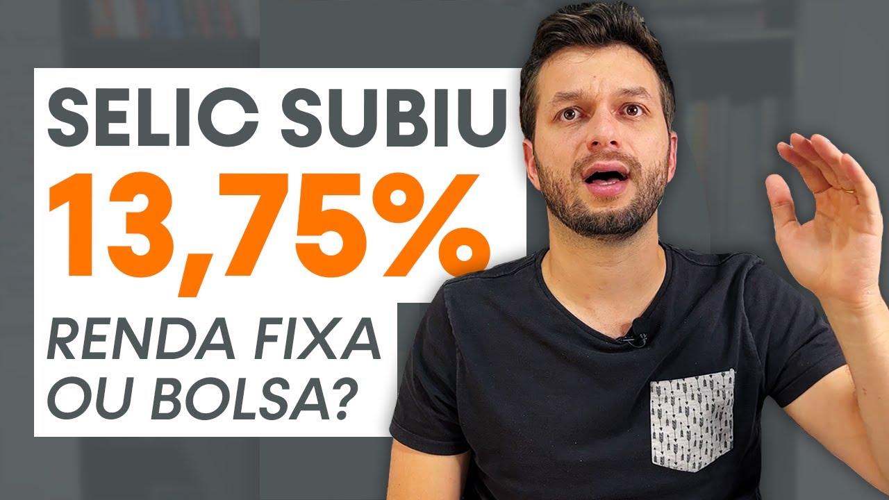 TAXA SELIC SUBIU (13,75%) Renda Fixa ou Bolsa de Valores? O último vídeo que você vai precisar ver!