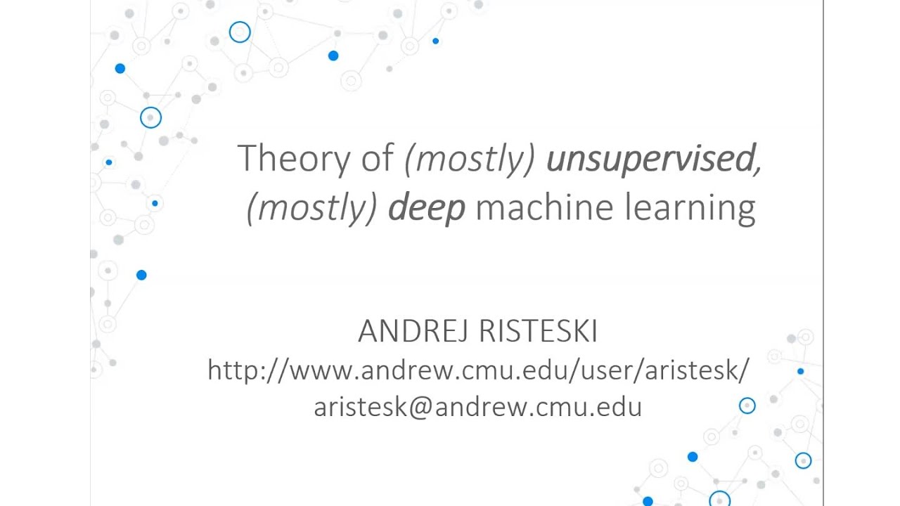 Theory of (mostly) unsupervised, (mostly) deep machine learning