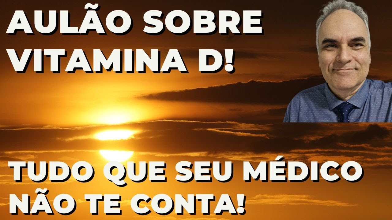 Aulão sobre vitamina D! tudo que teu médico não te conta!