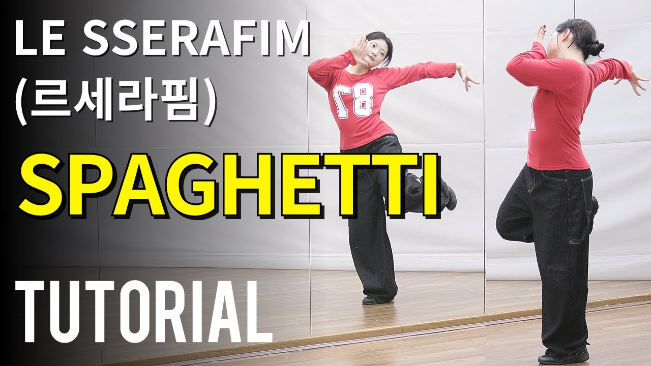 🔥 [안무 설명] LE SSERAFIM(르세라핌) 'SPAGHETTI' | Dance Tutorial (Explained) | by Danpang(Hye jin)