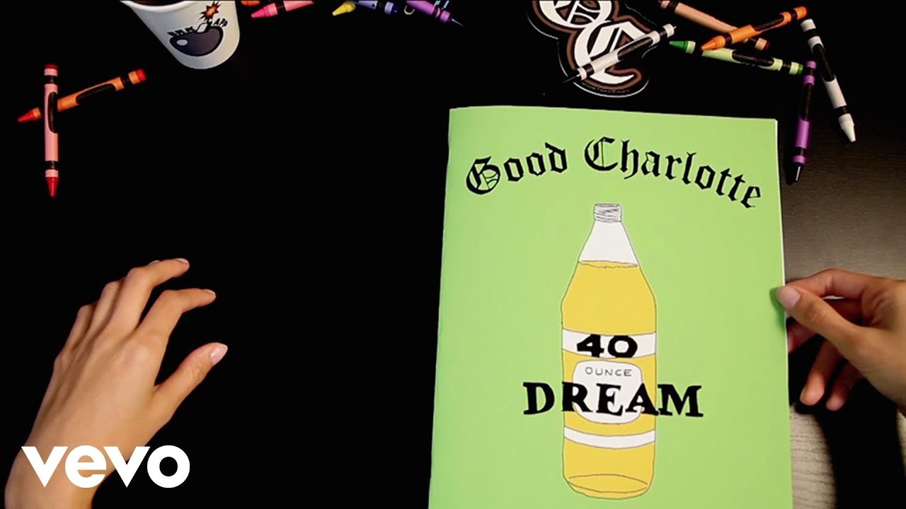 Good Charlotte - 40 oz. Dream (Official Lyric Video)
