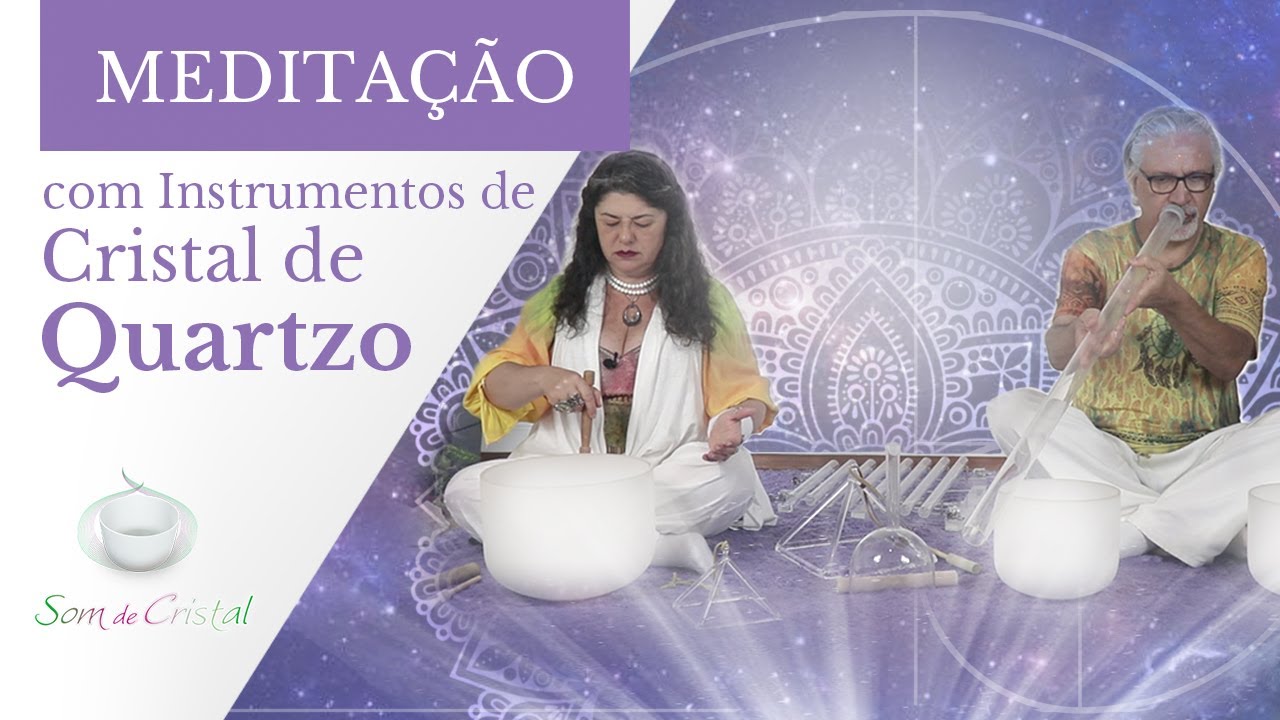 Meditação com Instrumentos de Cristal de Quartzo