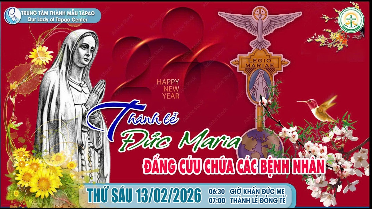 🔴13/02/2026 - THÁNH LỄ TẠ ƠN & MỪNG KÍNH ĐỨC MẸ MARIA ĐẤNG CỨU CHỮA CÁC BỆNH NHÂN - TTTM.TÀPAO