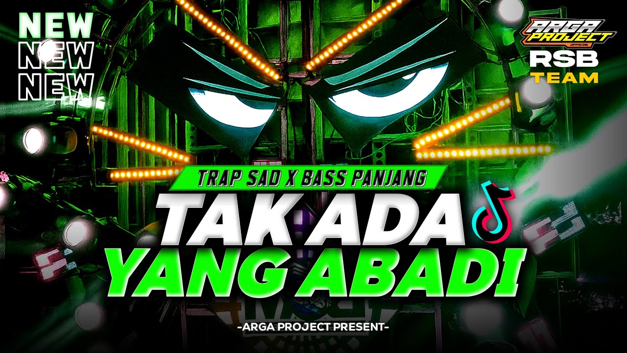 DJ TAK ADA YANG ABADI TRAP SAD BASS PANJANG MELODY SYAHDU VIRAL TIKTOK‼️|| BY ARGA PROJECT OFFICIAL