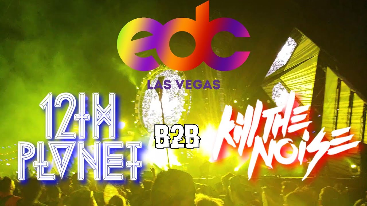 12th Planet B2B Kill The Noise Live at EDC Vegas 2018