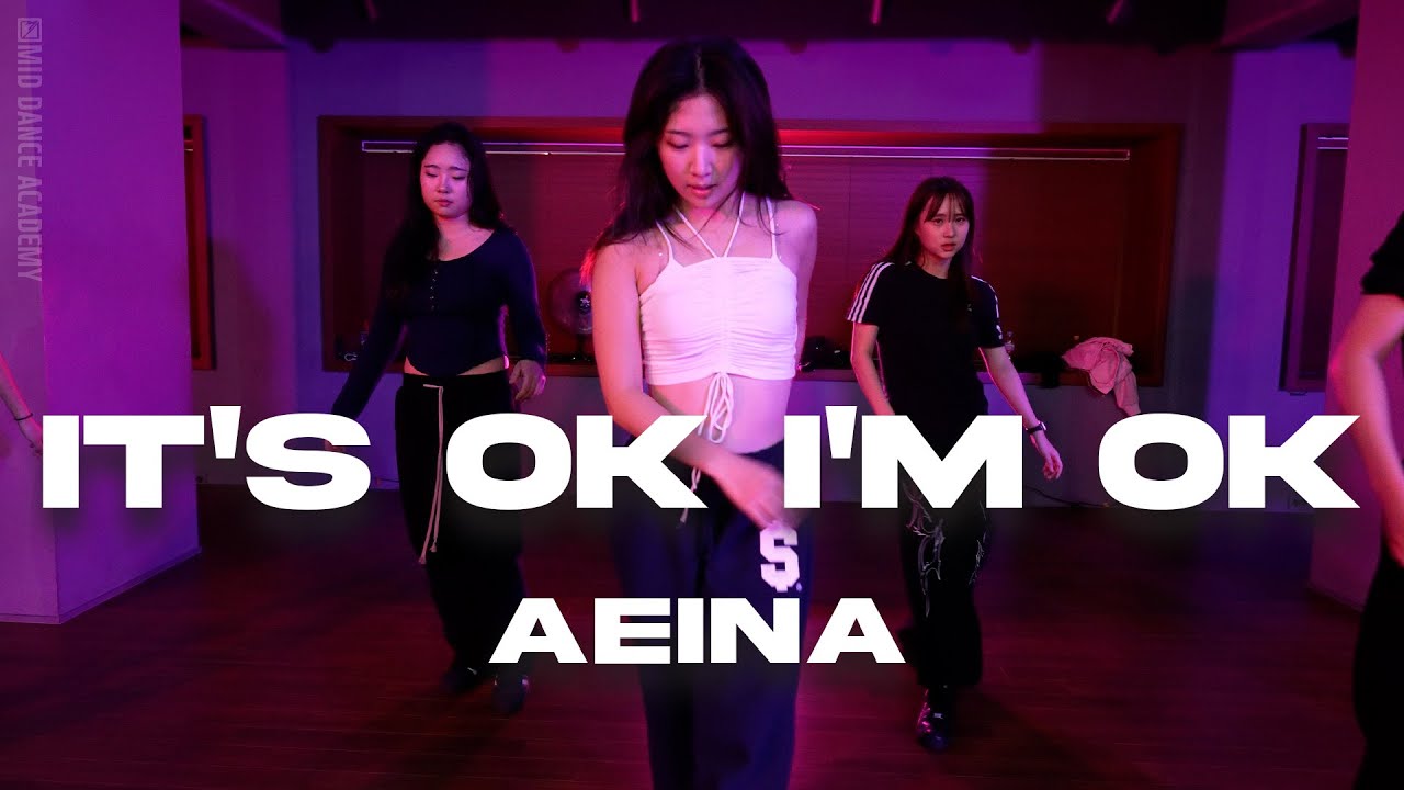 AEINA ChoreographyㅣTate McRae - It's Ok I'm OkㅣMID DANCE STUDIO