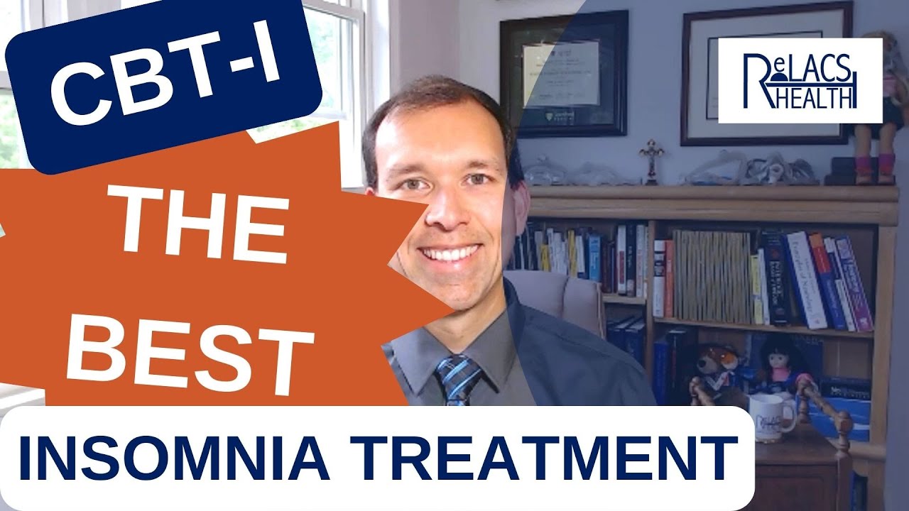 Why is Cognitive and Behavioral Therapy (CBT-I) the Best Treatment for Insomnia in 2024?