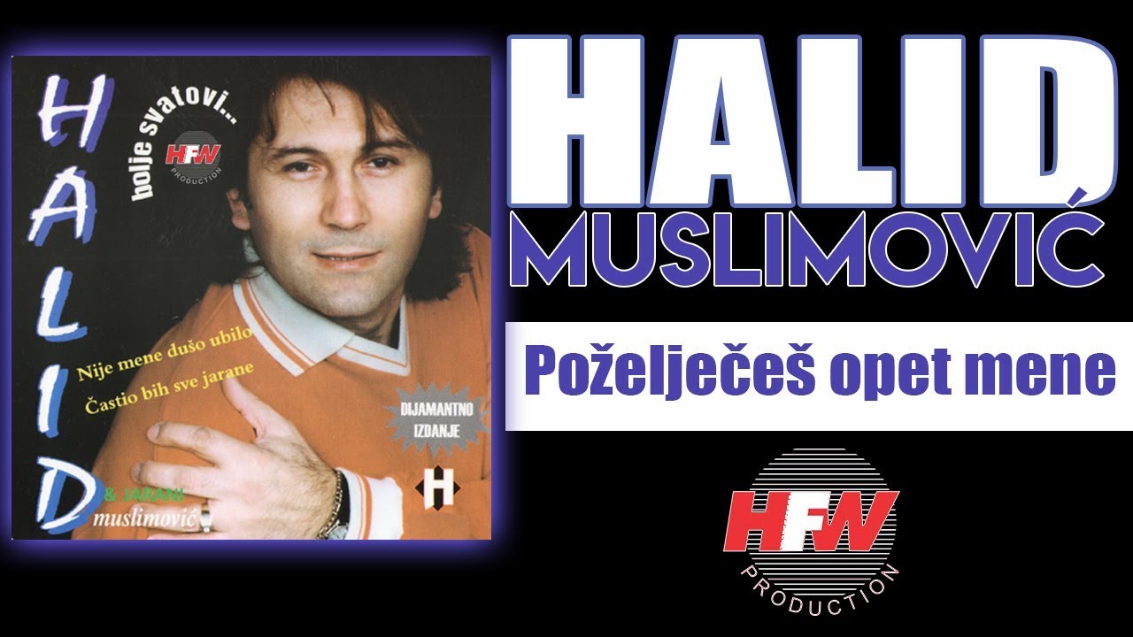 Halid Muslimovic - Pozeljeces opet mene - (Audio 1998) HD
