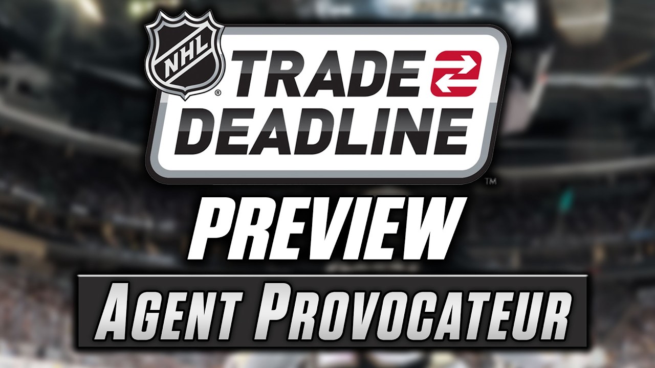 NHL Trade Deadline Preview | Agent Provocateur