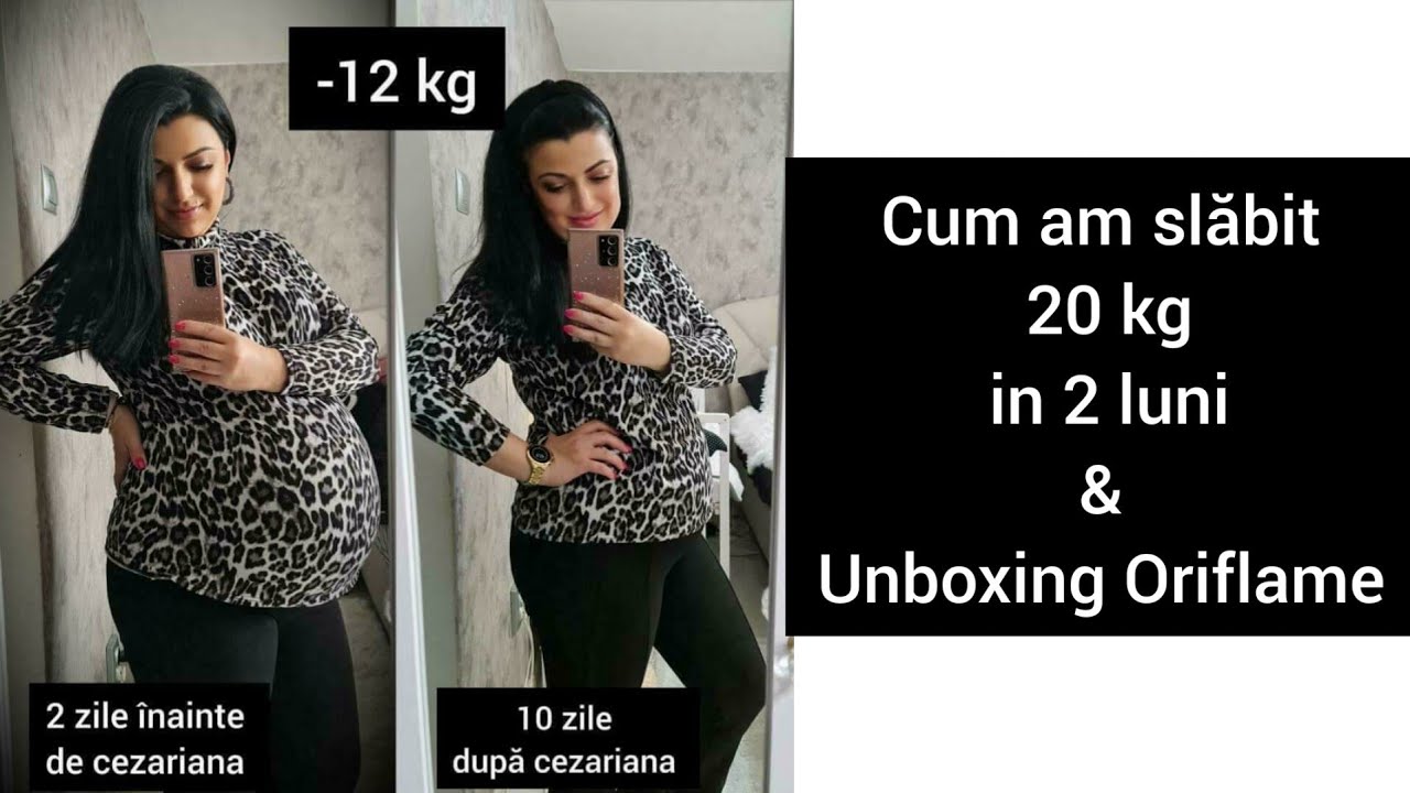 Cum am slăbit 20 kg in 2 luni și Unboxing Oriflame  C2❤