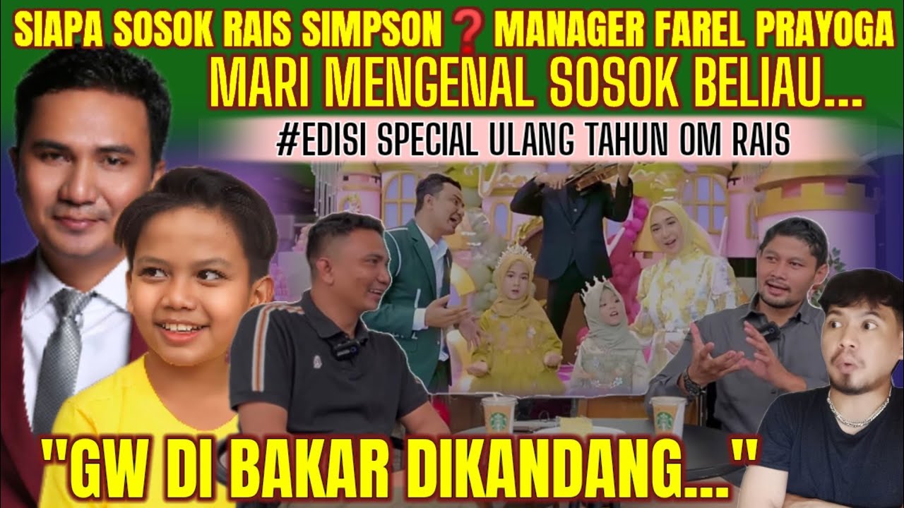 SIAPA RAIS SIMPSON❓EDISI SPECIAL ULANG TAHUN OM RAIS MANAGER FAREL PRAYOGA | Ujang Halu Reaction