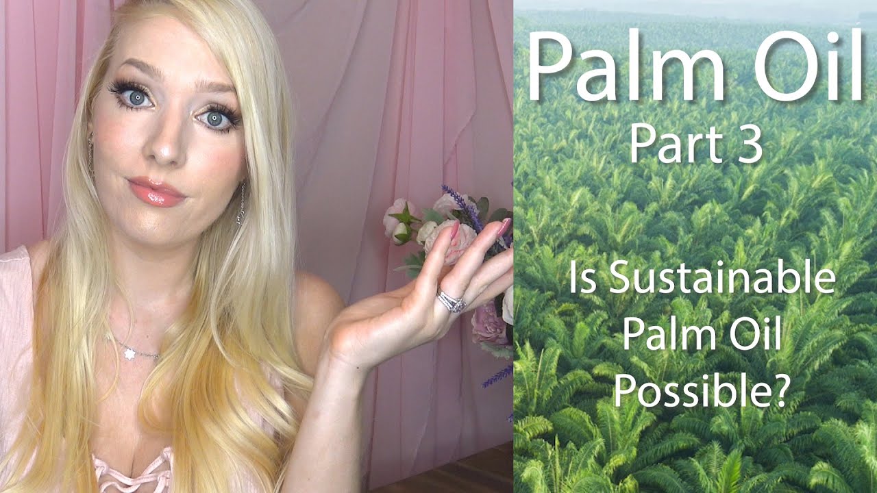 Palm Oil Exposed Part 3 | Is Sustainable Palm Oil Possible? What do the Scientists Say?