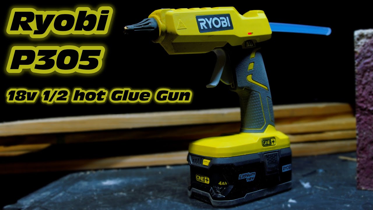 Review Ryobi P305  18v Hot Glue Gun