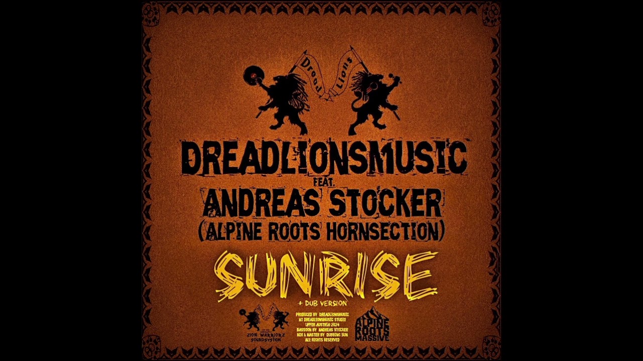 DreadLionsMusic ft. Andreas Stocker (Alpine Roots HornSection) - Sunrise Dub Version