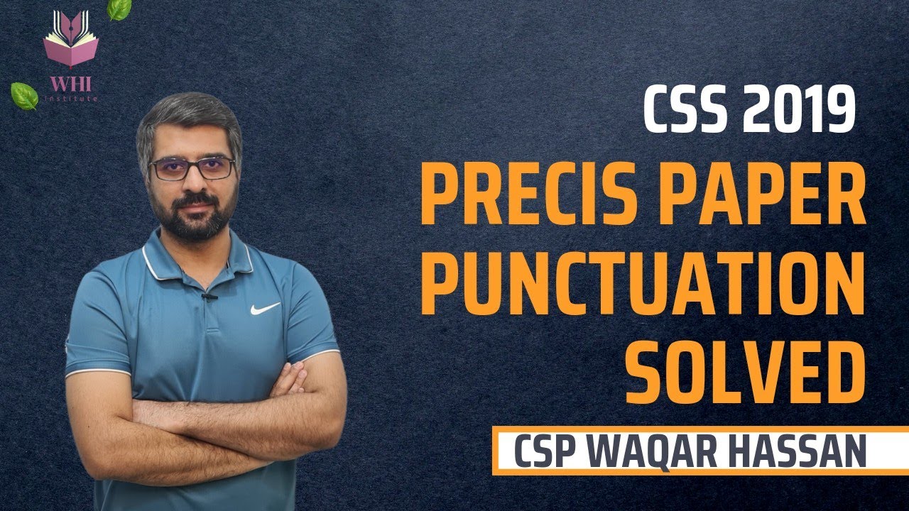 CSS 2019 PRECIS PAPER | PUNCTUATION SOLVED | CSS PUNCTUATION RULES | CSP WAQAR HASSAN | CSS/PMS