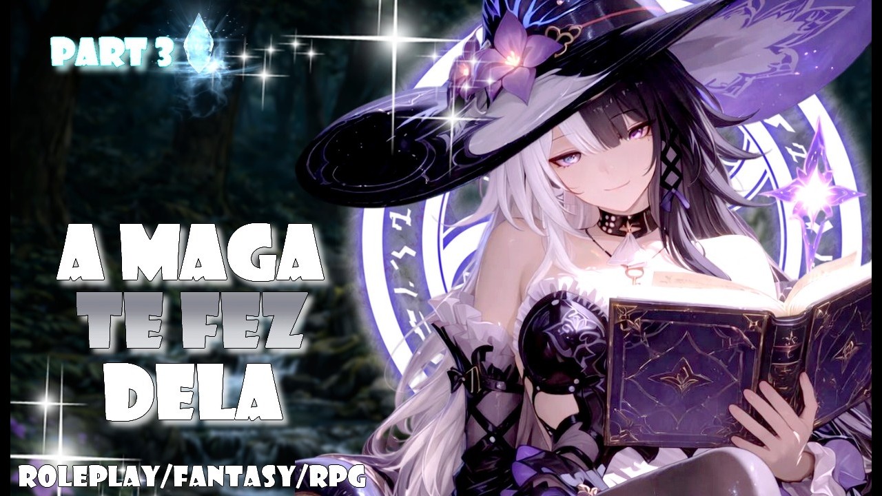 ASMR |  Dando uns Pegas Na sua Amiga Maga 🔮| Roleplay RPG | Parte3