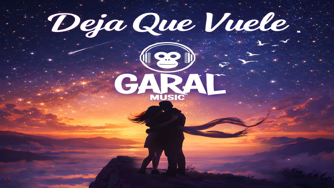 DEJA QUE VUELE - GARAL Music 🎵 (Oficial)