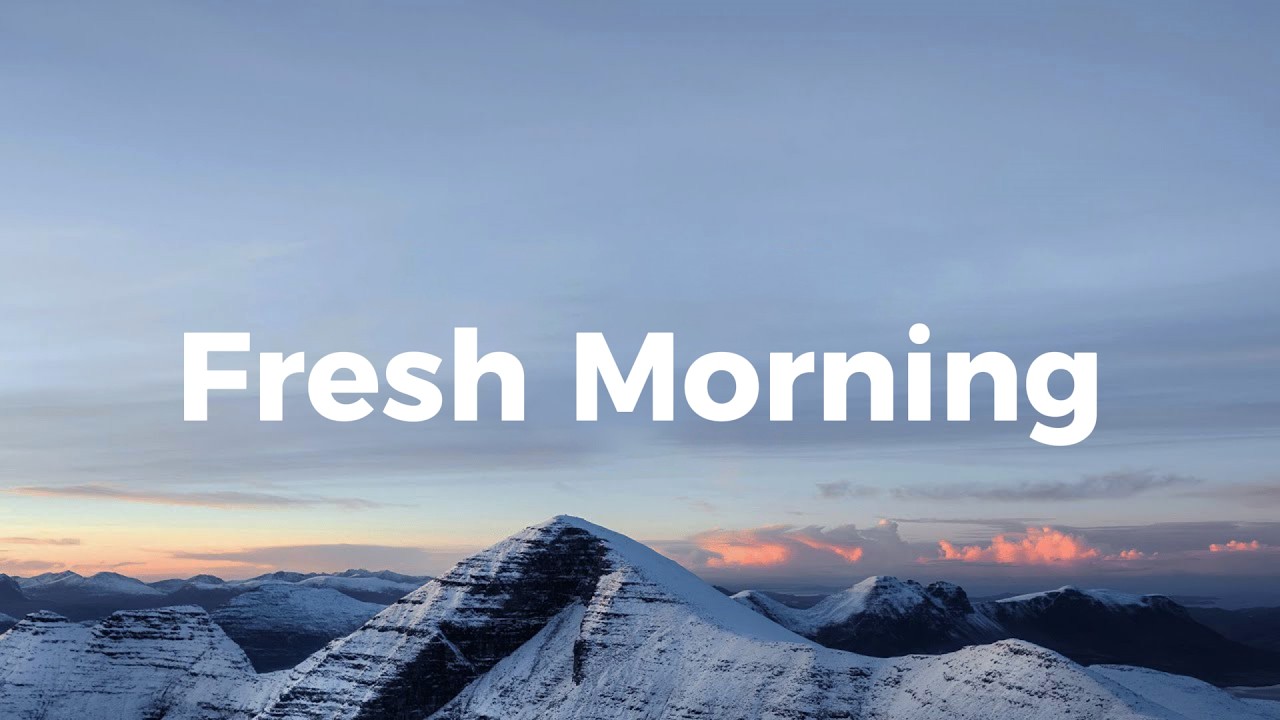 Fresh Morning ❄️ Deep House & Chill House for Happiness, Comfort and Easy Vibes