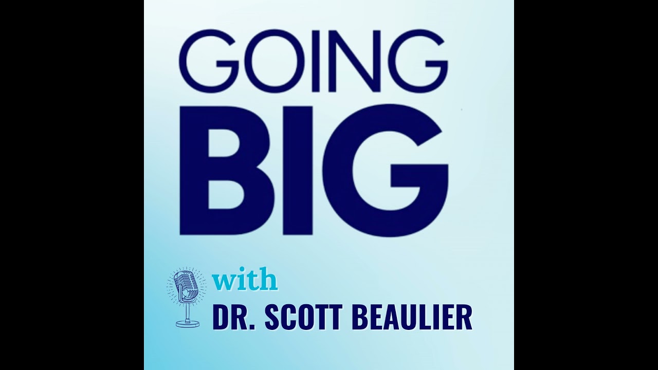 Going Big with Scott Beaulier: Rethinking Higher Ed with a First-Gen College Dean