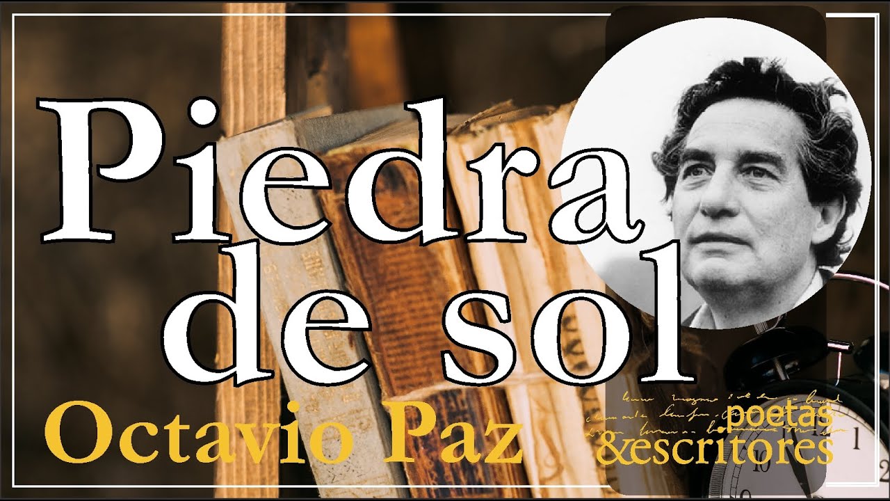 Piedra De Sol - Octavio Paz - En La Voz Del Autor - Con Letra (Video Lyric)