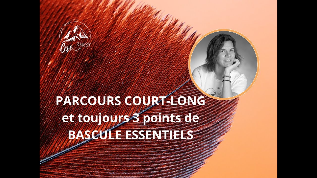 💡FJ : Court // Long et toujours 3 points de BASCULE