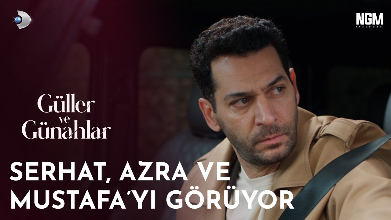 Serhat, Azra ve Mustafa'yı Görüyor. | Güller ve Günahlar 14. Bölüm @GüllerveGünahlar