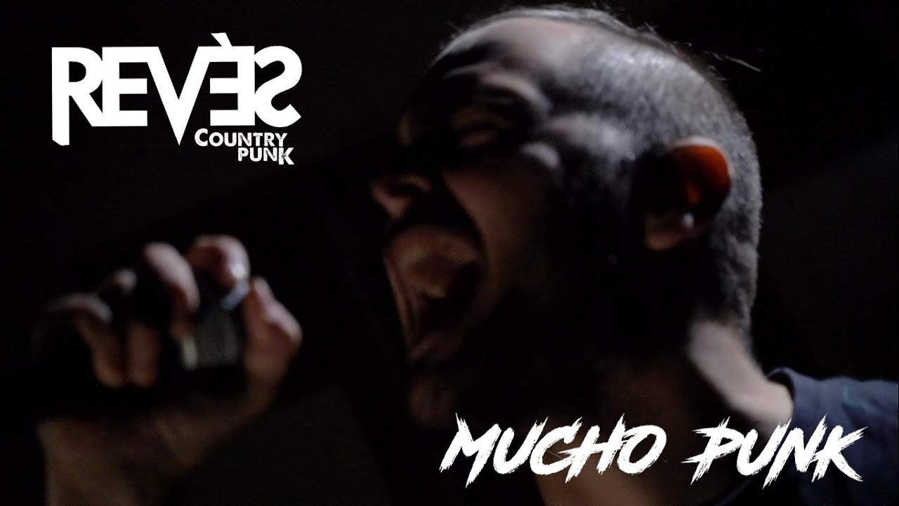 Rev&eacute;s Country Punk - Mucho Punk (Video Oficial)
