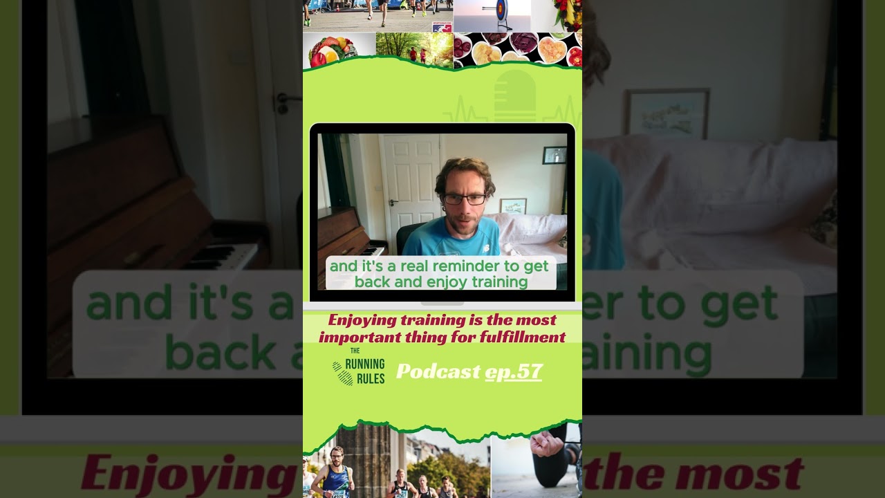 The Running Rules podcast ep57: Enjoying training is the most important thing for fulfillment