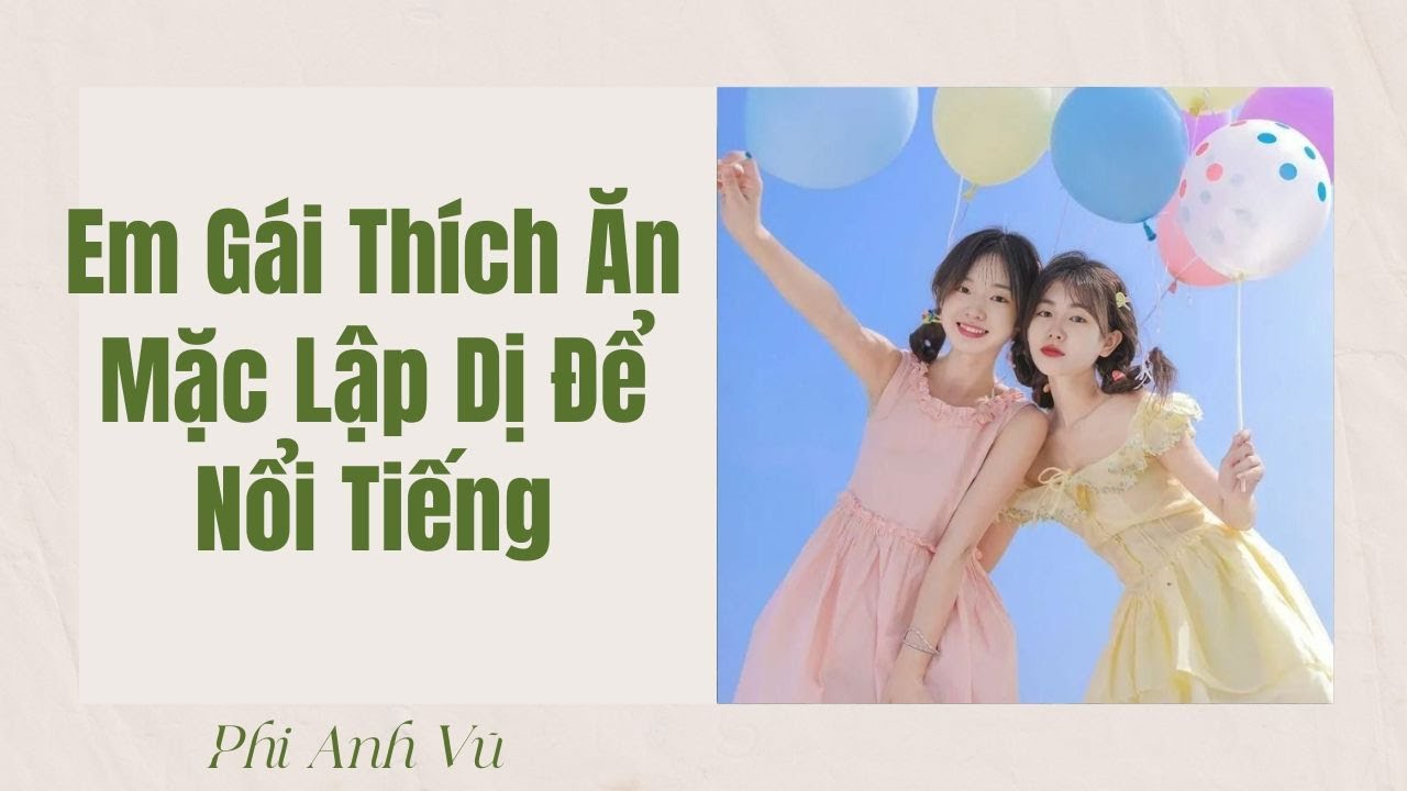 [Truyện Audio] Em Gái Thích Ăn Mặc Lập Dị Để Nổi Tiếng | Phi Anh Vũ