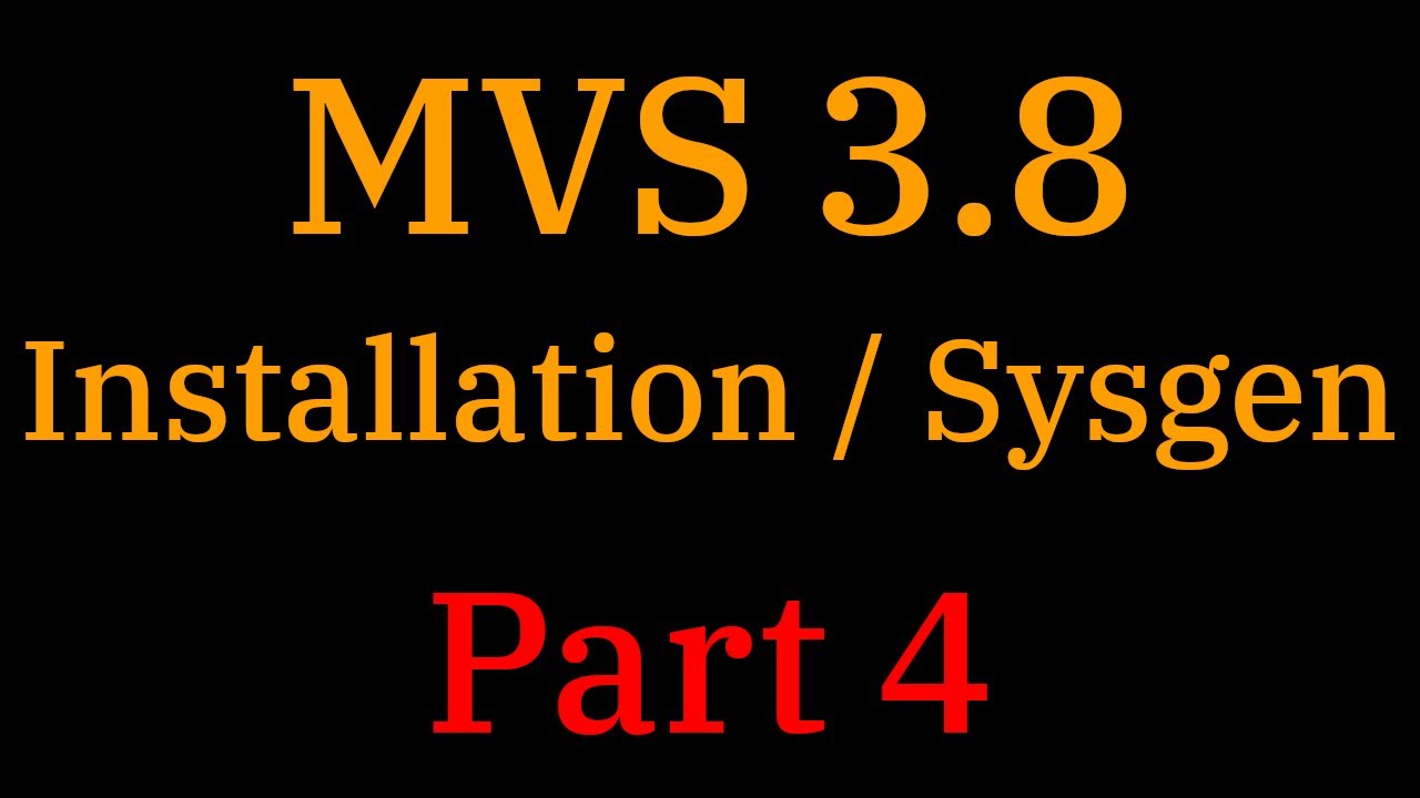 [010] MVS 3.8: Installation/Sysgen Pt. 4 - The System Generation