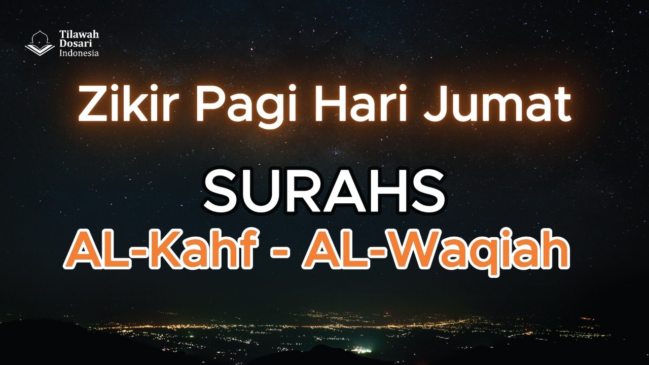 Zikir Pagi Hari Jumat - Surah Al Kahfi dan Al Waqiah | Sheikh Yasser Al-Dosari