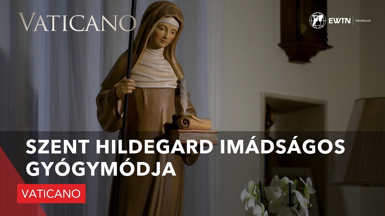 Szent Hildegard imádságos gyógyítása - Vaticano