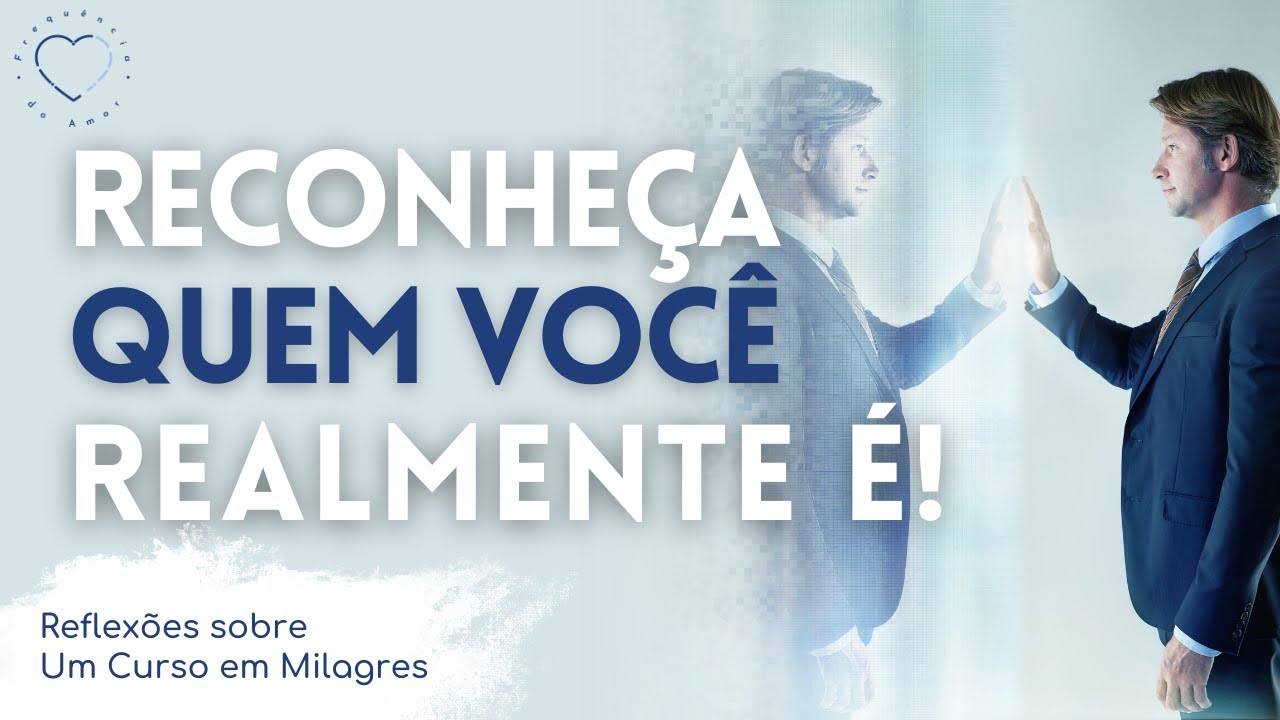 A Armadilha do Ego: Por que Buscamos Ser Aceitos? | Um Curso em Milagres (UCEM) | Frequência do Amor