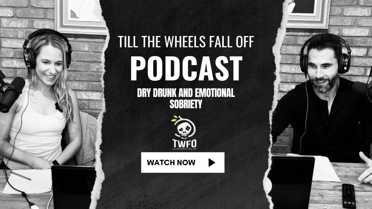Dry Drunk and Emotional Sobriety