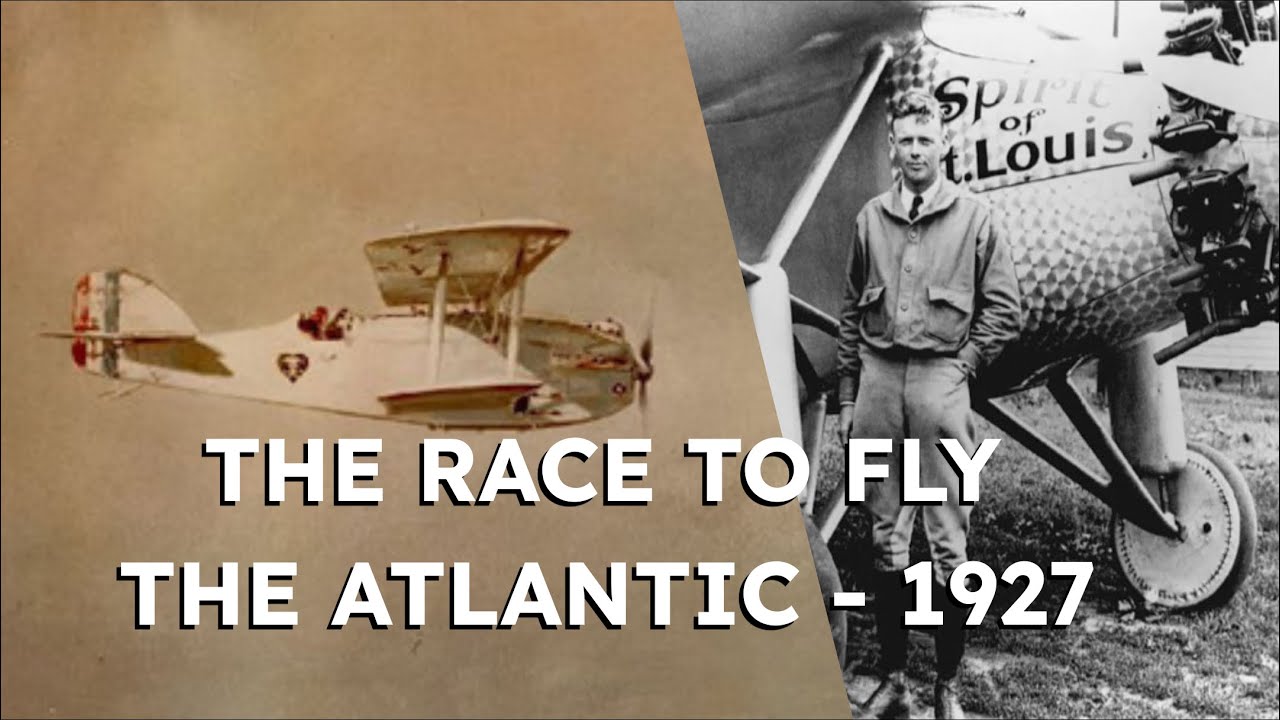 Lindbergh - The Race To Fly The Atlantic - 1927