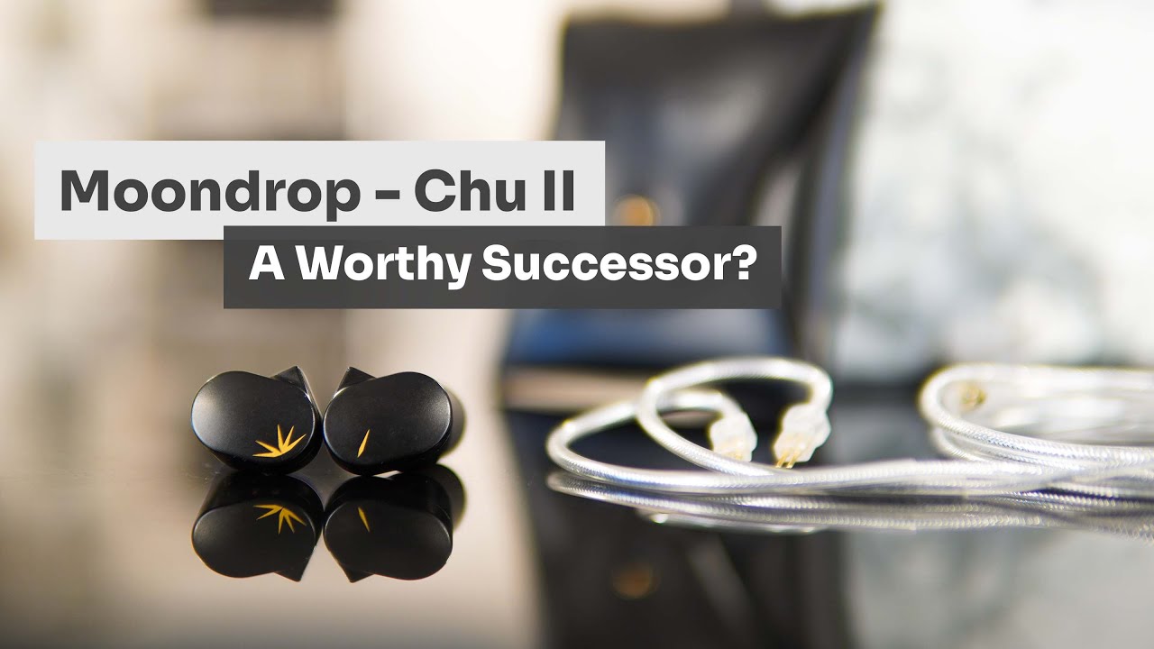 Moondrop Chu II - Is it Worth the Hype?