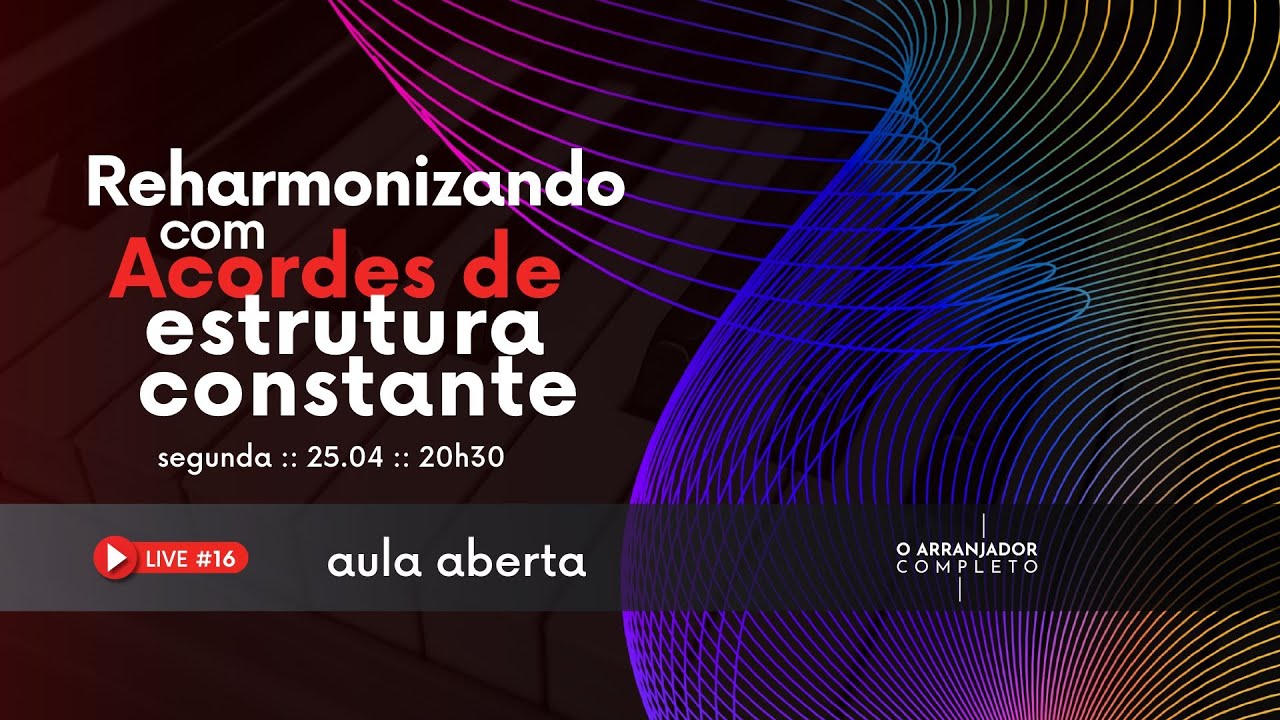 Rearmonizando com acordes de estrutura constante | Aula aberta #16