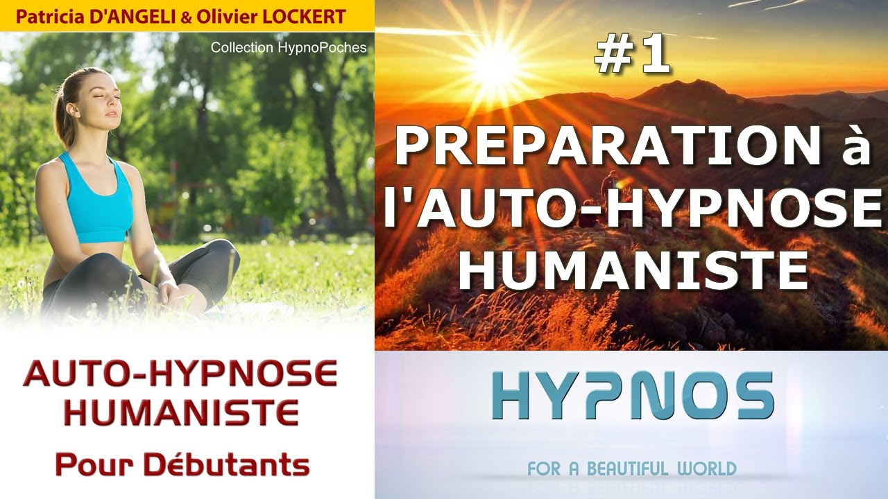 [AHH #1] Pr&eacute;paration &agrave; l'AUTO-HYPNOSE Humaniste