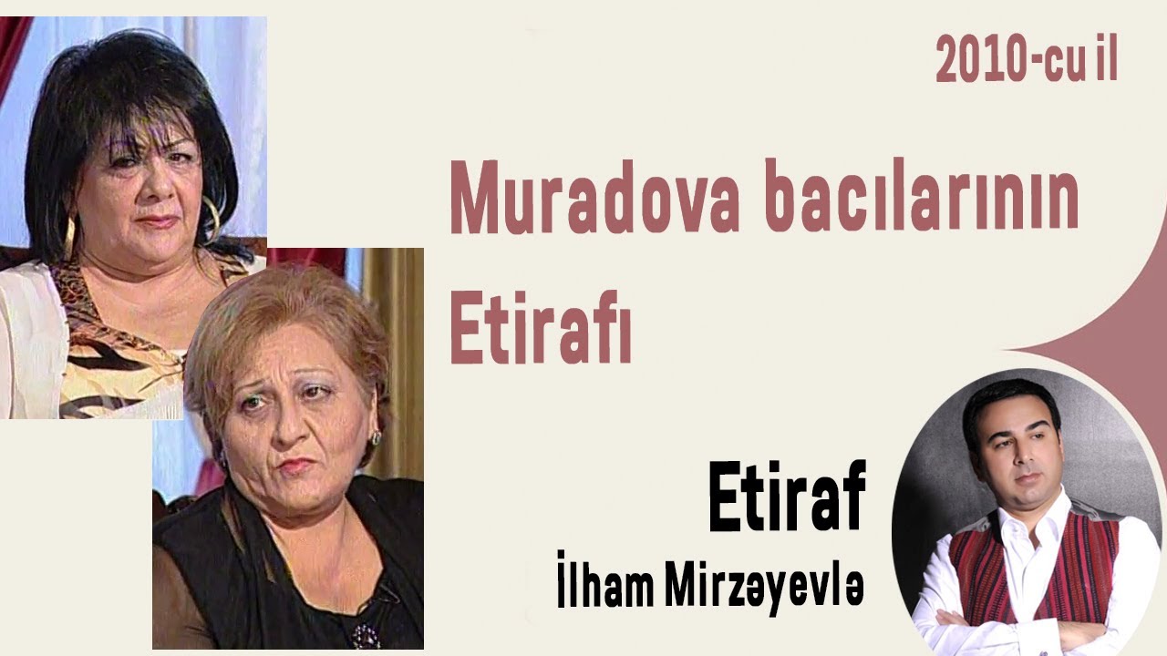 Muradova Bacılarının Etirafı
