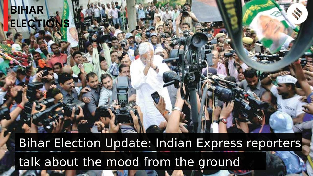 Bihar Election Update: Indian Express reporters&nbsp;talk about the mood from the ground