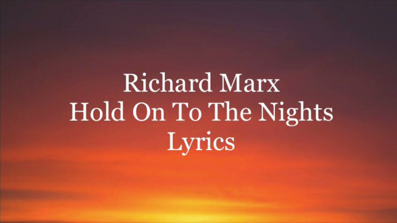Richard Marx - Hold On To The Nights (Lyrics)
