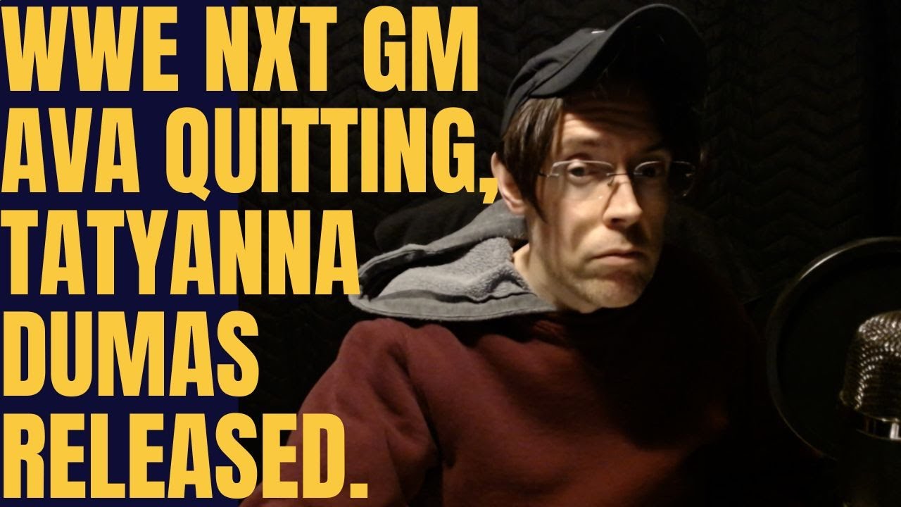 More on WWE NXT GM Ava Quitting WWE and Tatyanna Dumas Getting Terminated By WWE.