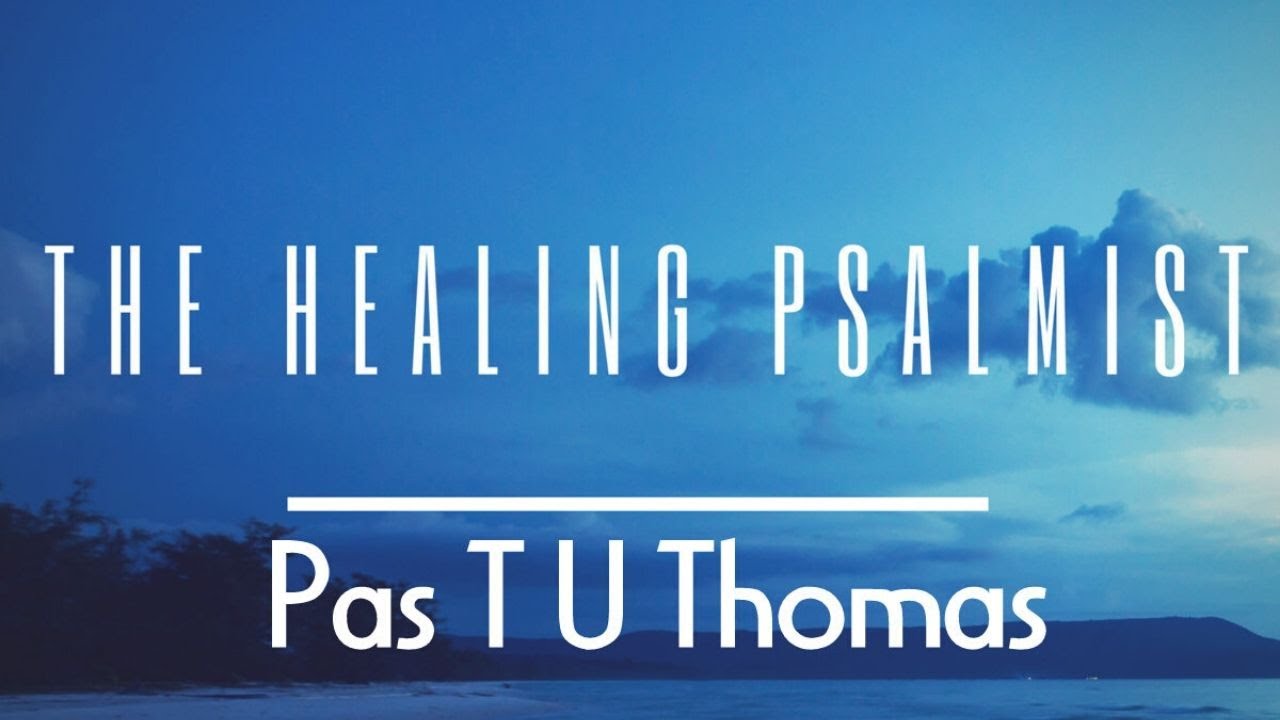 TPM|Message|The Healing Psalmist|Pas T U Thomas
