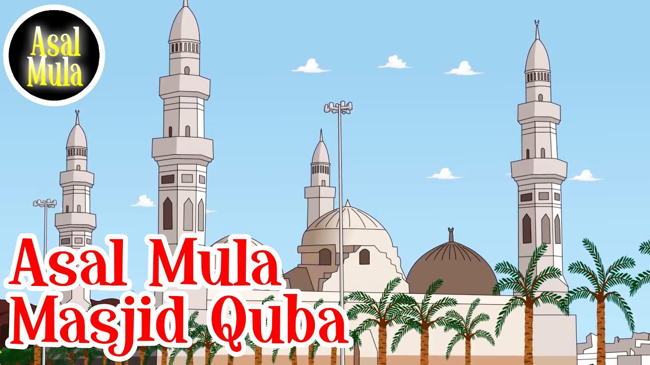 Masjid Quba – Tempat Ibadah – Asal Mula Channel