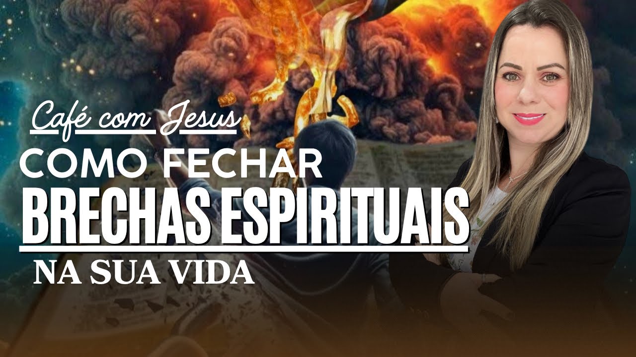 🛑Como fechar brechas espirituais na sua vida| Liberta&ccedil;&atilde;o