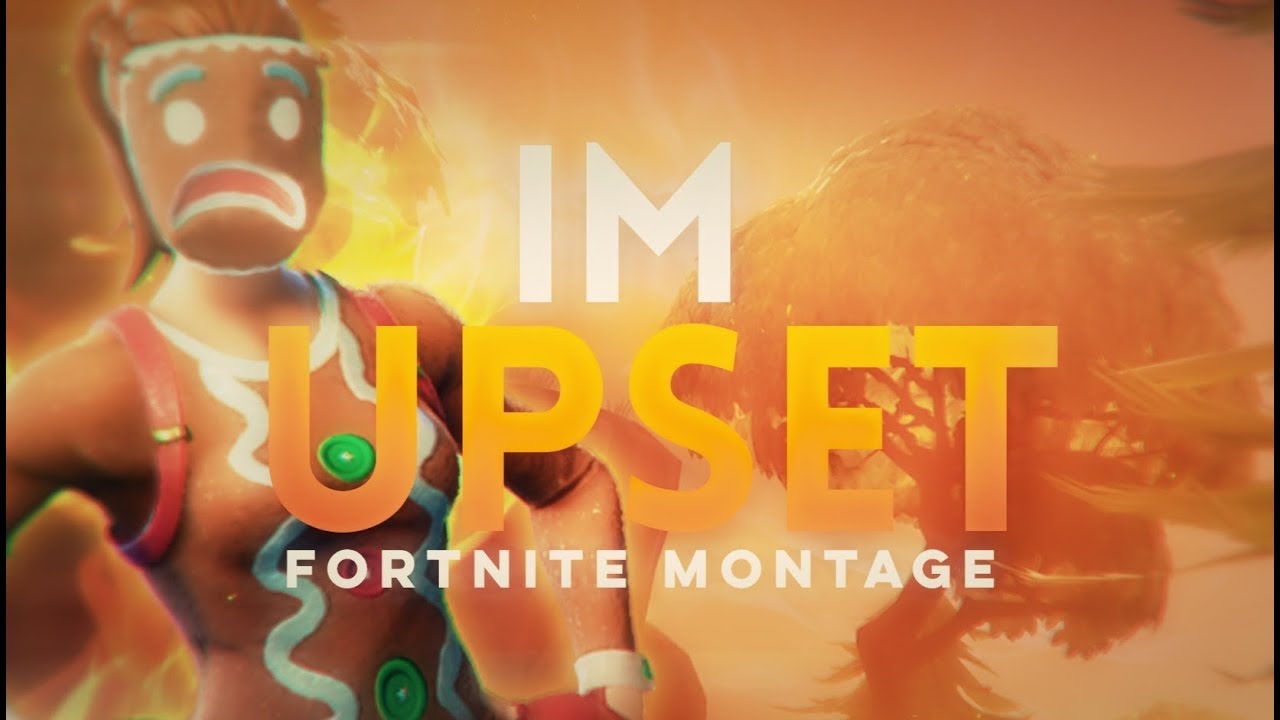 Fortnite Montage - Im Upset