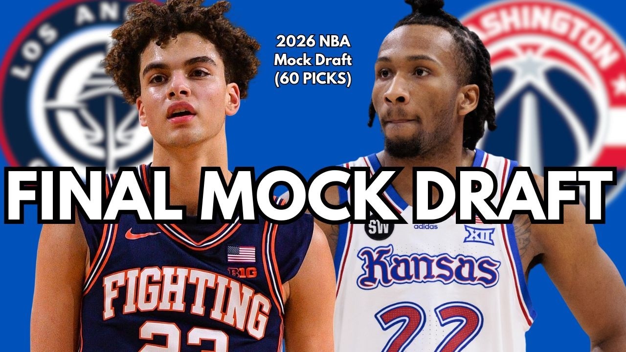 Final 2026 NBA Mock Draft (ALL 60 PICKS)